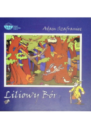 Liliowy Bór - Adam Szafraniec - książka  wyd. 2008
