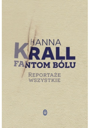 Fantom bólu - Hanna Krall - książka reportaż wyd. 2017
