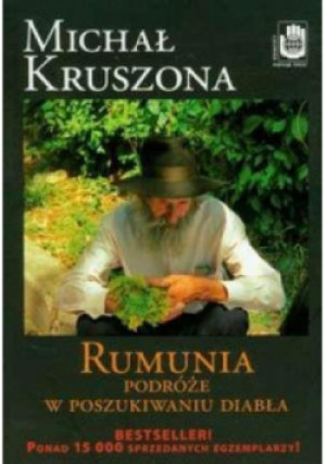 Rumunia Podróże w poszukiwaniu Diabła - Michał Kruszona - książka  wyd. 2009