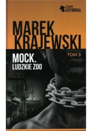 Czarny Kryminał Tom 3 Mock Ludzkie zoo - Marek Krajewski - książka  wyd. 2019