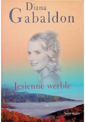 Jesienne werble Tom 1 - Diana Gabaldon - książka  wyd. 2009