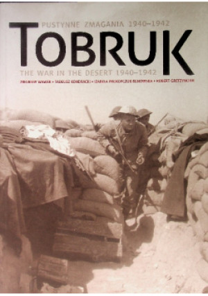 Pustynne zmagania 1940-1942 Tobruk The war in the desert 1940-1942 - Zbigniew Wawer - książka historyczna wyd. 2022