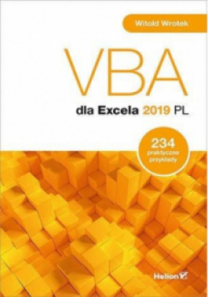 VBA dla Excela 2019 PL 234 praktyczne przykłady - Witold Wrotek - książka  wyd. 2019