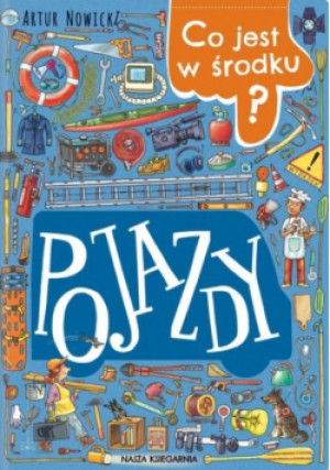 Co jest w środku Pojazdy - Artur Nowicki - książka  wyd. 2021