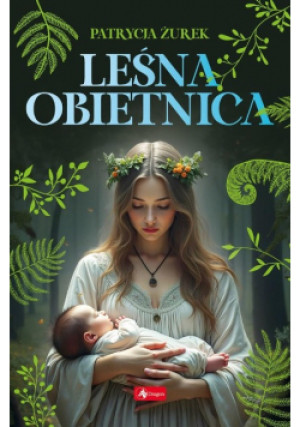 Leśna Obietnica - Patrycja Żurek - książka  wyd. 2024