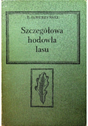 Szczegółowa hodowla lasu - E. Ilmurzyński - książka  wyd. 1969