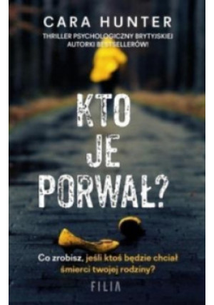 Kto je porwał ? - Cara Hunter - książka  wyd. 2021