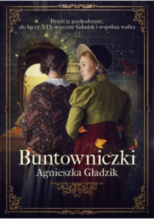 Buntowniczki - Agnieszka Gładzik - książka  wyd. 2023