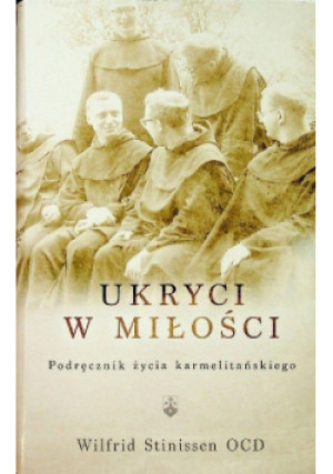 Ukryci w miłości - Wilfrid Stinissen - książka  wyd. 2017