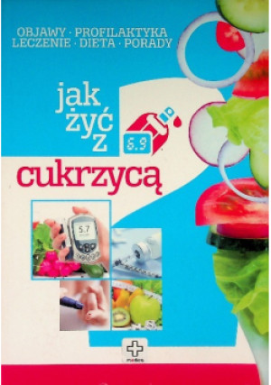 Jak żyć z cukrzycą - Piotr Kapusta - książka  wyd. 2016