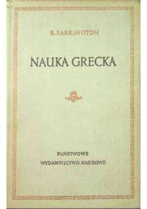 Nauka grecka - B. Farrington - książka historyczna wyd. 1954