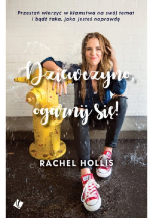 Dziewczyno ogarnij się - Rachel Hollis - książka  wyd. 2019