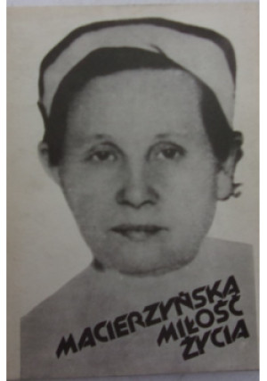 Macierzyńska miłość życia - książka  wyd. 1988