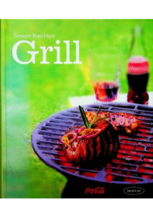 Grill - Steven Raichlen - książka  wyd. 2008
