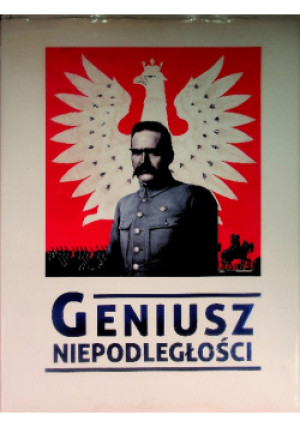 Geniusz niepodległości - książka historyczna wyd. 2018