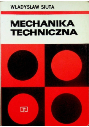 Mechanika techniczna - Władysław Siuta - książka  wyd. 1993