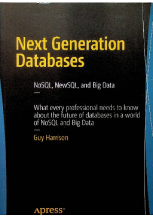 Next Generation Databases: NoSQLand Big Data - Guy Harrison - książka  wyd. 2015