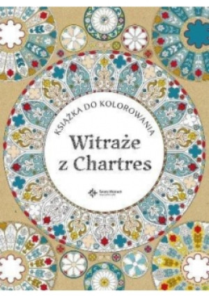 Witraże z Chartres. Książka do kolorowania - książka  wyd. 2016