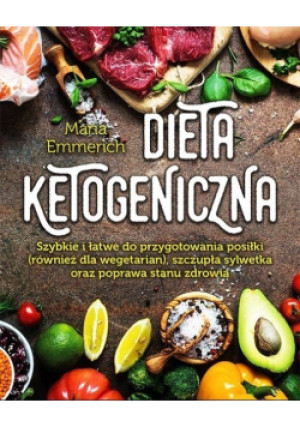 Dieta ketogeniczna - Maria Emmerich - książka  wyd. 2018