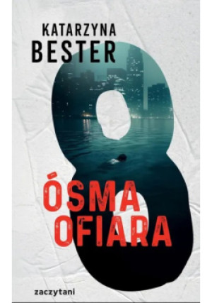 Ósma ofiara - Katarzyna Bester - książka  wyd. 2025
