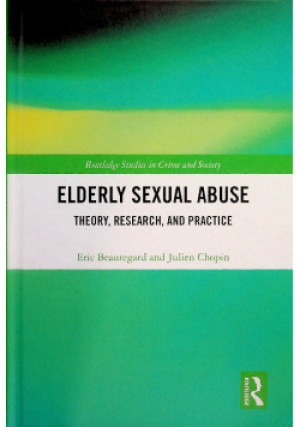 Elderly Sexual Abuse - Eric Beauregard, Julien Chopin - książka  wyd. 2021
