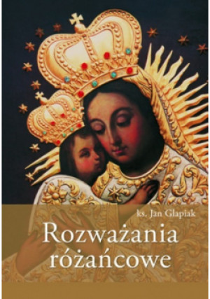 Rozważania Różańcowe - Jan Glapiak - książka  wyd. 2011