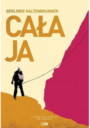 Cała ja - Gerlinde Kaltenbrunner - książka  wyd. 2012