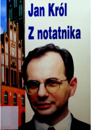 Z notatnika - Jan Król - książka reportaż wyd. 1997