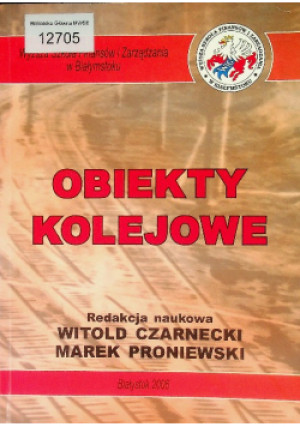 Obiekty kolejowe - Witold Czarnecki, Marek Proniewski - książka  wyd. 2005