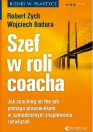 Szef w roli coacha - Robert Zych, Wojciech Badura - książka  wyd. 2015