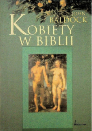 Kobiety w Biblii - John Baldock - książka  wyd. 2008