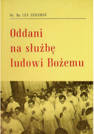 Oddanie na służbę ludowi Bożemu - Jan Szkodoń - książka  wyd. 1994