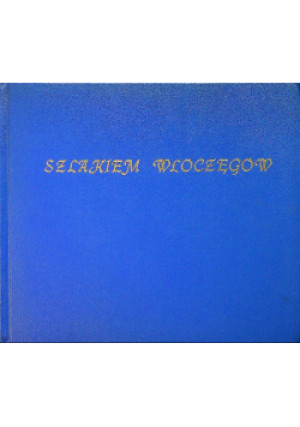 Szlakiem włóczęgów - Jan Sochański - książka  wyd. 1963