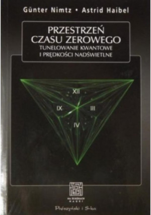 Przestrzeń czasu zerowego - Gunter Nimtz, Astrid Haibel - książka  wyd. 2012