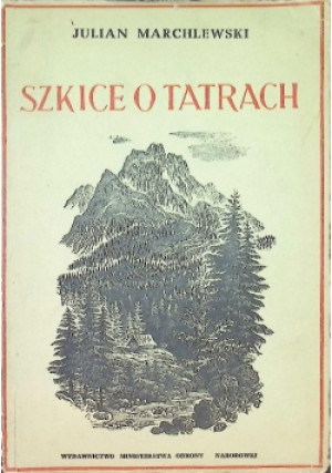 Szkice o Tatrach - Julian Marchlewski - książka historyczna wyd. 1951