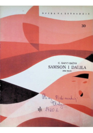 Samson I Dalila Część 30 - C. Saint - Saens - książka  wyd. 1958