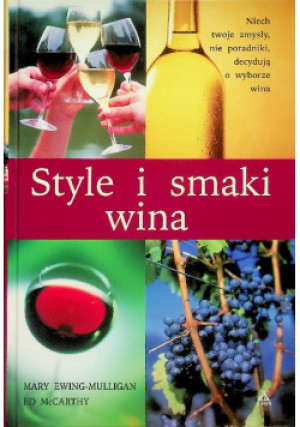 Style i smaki wina - Mary Ewing-Mulligan - książka  wyd. 2007
