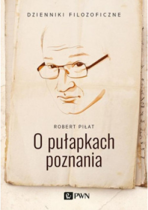 O pułapkach poznania - Robert Piłat - książka  wyd. 2021