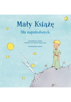 Mały Książę Dla najmłodszych - Antoine de Saint-Exupery - książka  wyd. 2016