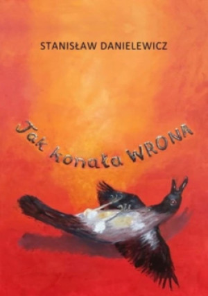Tak konała WRONA - Stanisław Danielewicz - książka  wyd. 2024