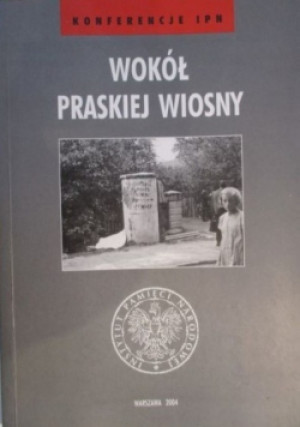 Wokół praskiej wiosny - Łukasz Kamiński - książka historyczna wyd. 2004