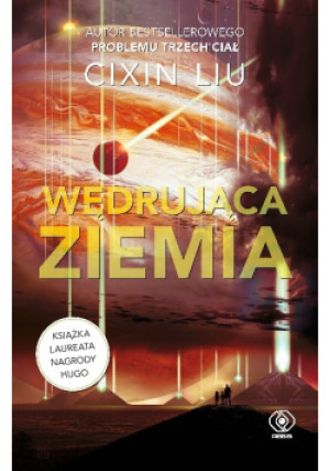Wędrująca Ziemia - Cixin Liu - książka  wyd. 2022