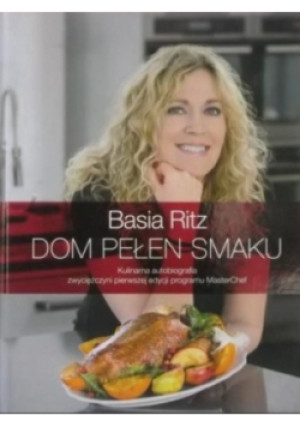Dom pełen smaku - Basia Ritz - książka  wyd. 2013
