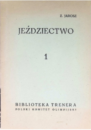 Jeździectwo Tom 1 - Z. Jarosz - książka  wyd. 1972
