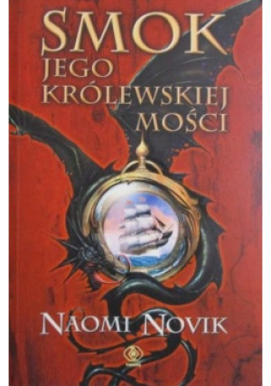 Smok jego królewskiej mości - Naomi Novik - książka fantasy wyd. 2007