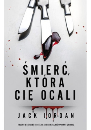 Śmierć która cię ocali - Jack Jordan - książka  wyd. 2023