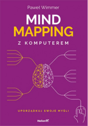 Mind mapping z komputerem - Paweł Wimmer - książka  wyd. 2018