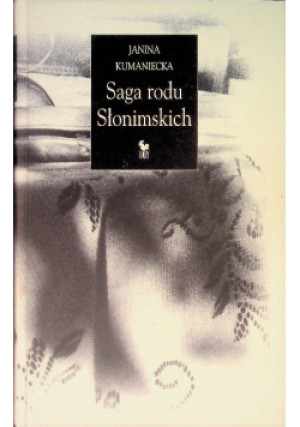Saga rodu Słonimskich - Janina Kumaniecka - książka historyczna wyd. 2003