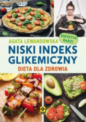 Niski indeks glikemiczny. Dieta dla zdrowia - Agata Lewandowska - książka  wyd. 2019