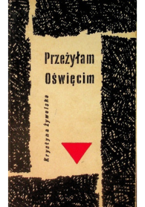 Przeżyłam Oświęcim - Krystyna Żywulska - książka historyczna wyd. 1958